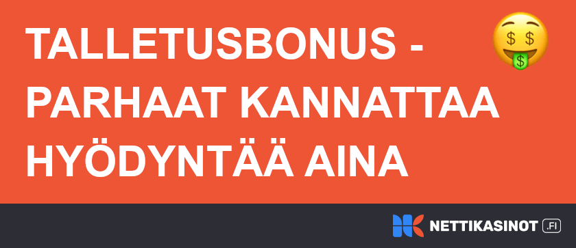 Paras talletusbonus on erinomainen.