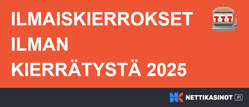 Ilmaiskierrokset ilman kierrätystä 2025.