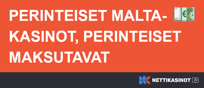Maksutavat perinteisillä Malta-kasinoilla.