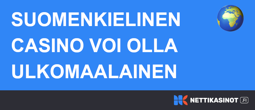 Suomalainen vs suomenkielinen casino.