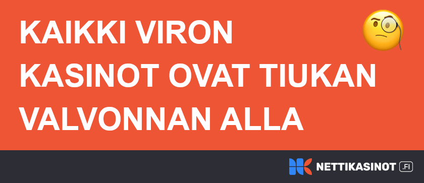 Viron kasinoja valvotaan tiukasti.
