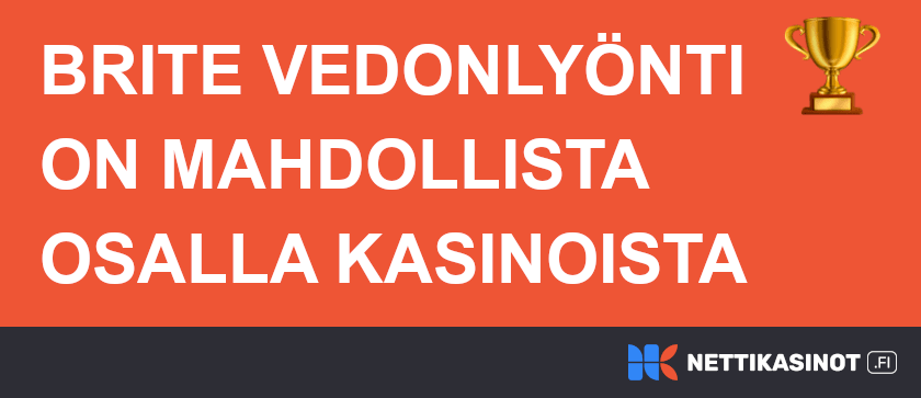 Brite vedonlyönti mahdollista.