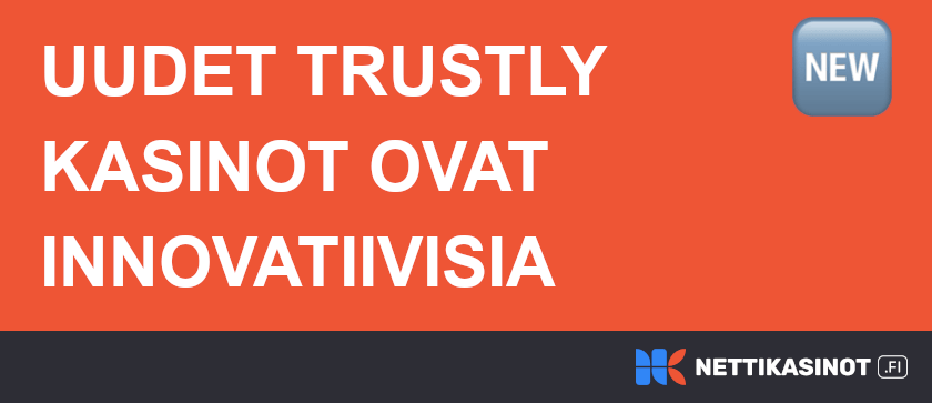 Uudet Trustly kasinot.