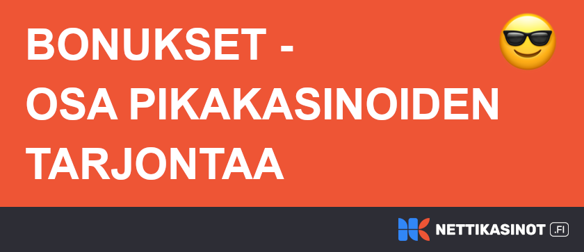 Pikakasinot tarjoavat bonuksia.