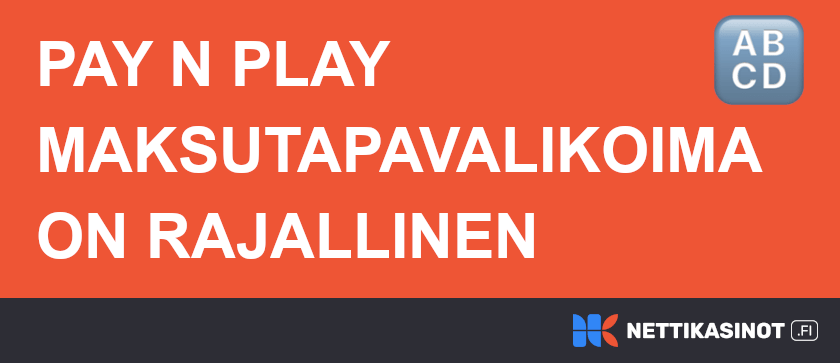 Pay N Play maksutavat.