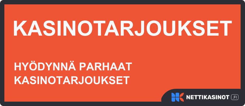 kasinotarjoukset - hyödynnä parhaat kasinotarjoukset