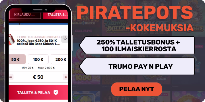 PiratePots kokemuksia saa kerättyä nopeasti ison tervetulobonuksen avulla.