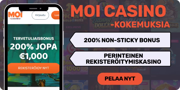 MoiKasino kokemuksia isolla non-sticky bonuksella.