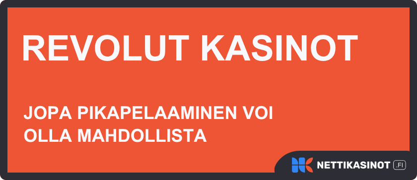 revolut kasinot - jopa pikapelaaminen voi olla mahdollista