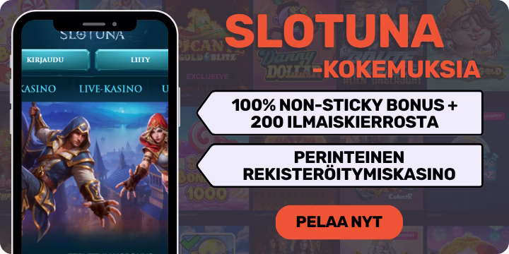 Slotuna kokemuksia non-sticky bonuksella.