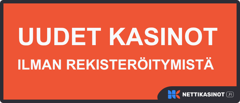 uudet kasinot ilman rekisteröitymistä 2026