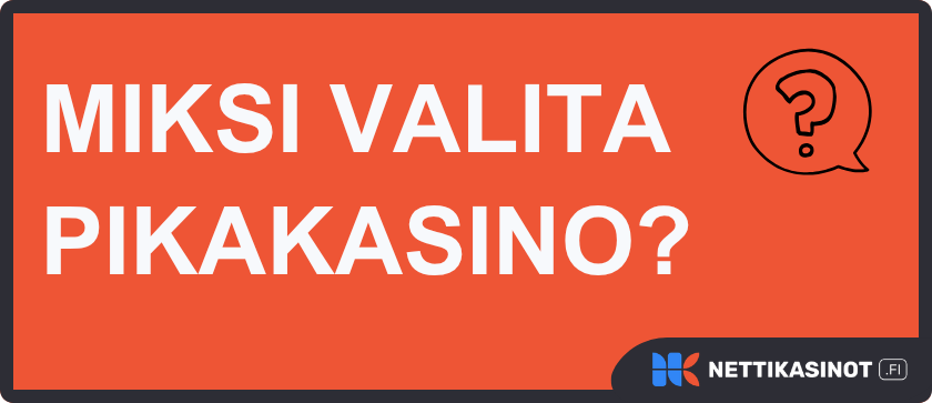 Pikakasino on hyvä valinta.