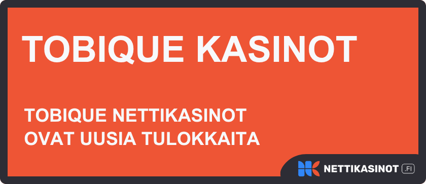 tobique kasinot - tobique nettikasinot ovat uusia tulokkaita