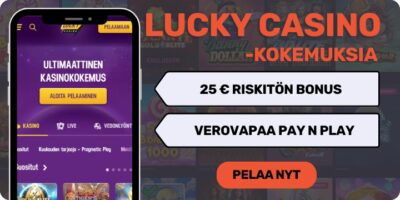Lucky Casino kokemuksia riskittömällä bonuksella.