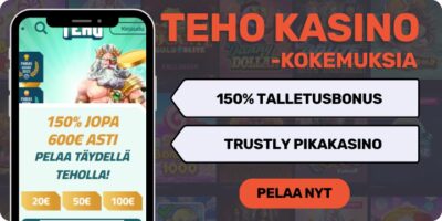 Teho Kasino kokemuksia 150% talletusbonuksella.