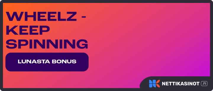 Wheelz kampanjat ja bonus