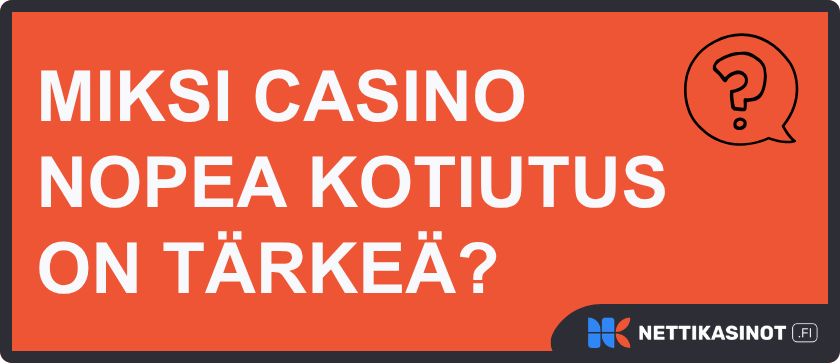 Casino nopea kotiutus on tärkeä mittari.