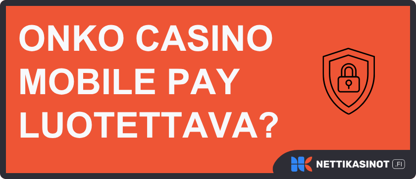 Mobile Pay kasinoihin voi luottaa.