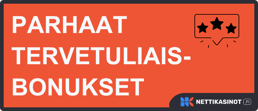 Parhaat tervetuliaisbonukset ovat oikeassa rahassa mitattavia.