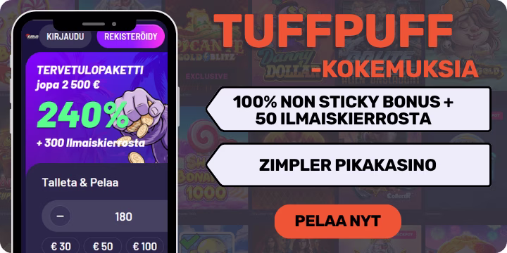 TuffPuff kokemuksia non sticky bonuksella.