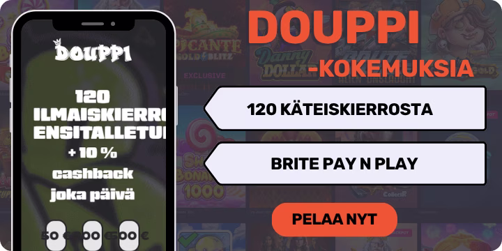 Douppi kokemuksia 120 käteiskierroksella.